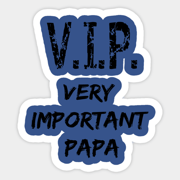 V.I.P. - Very Important Papa Sticker by Coolest gifts